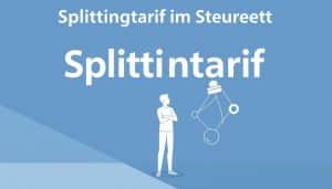 Erklärung Begriff "Splittingtarif" für ein Steuer Lexikon