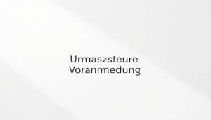Erklärung Begriff "Umsatzsteuervoranmeldung Voranmeldung" für ein Steuer Lexikon